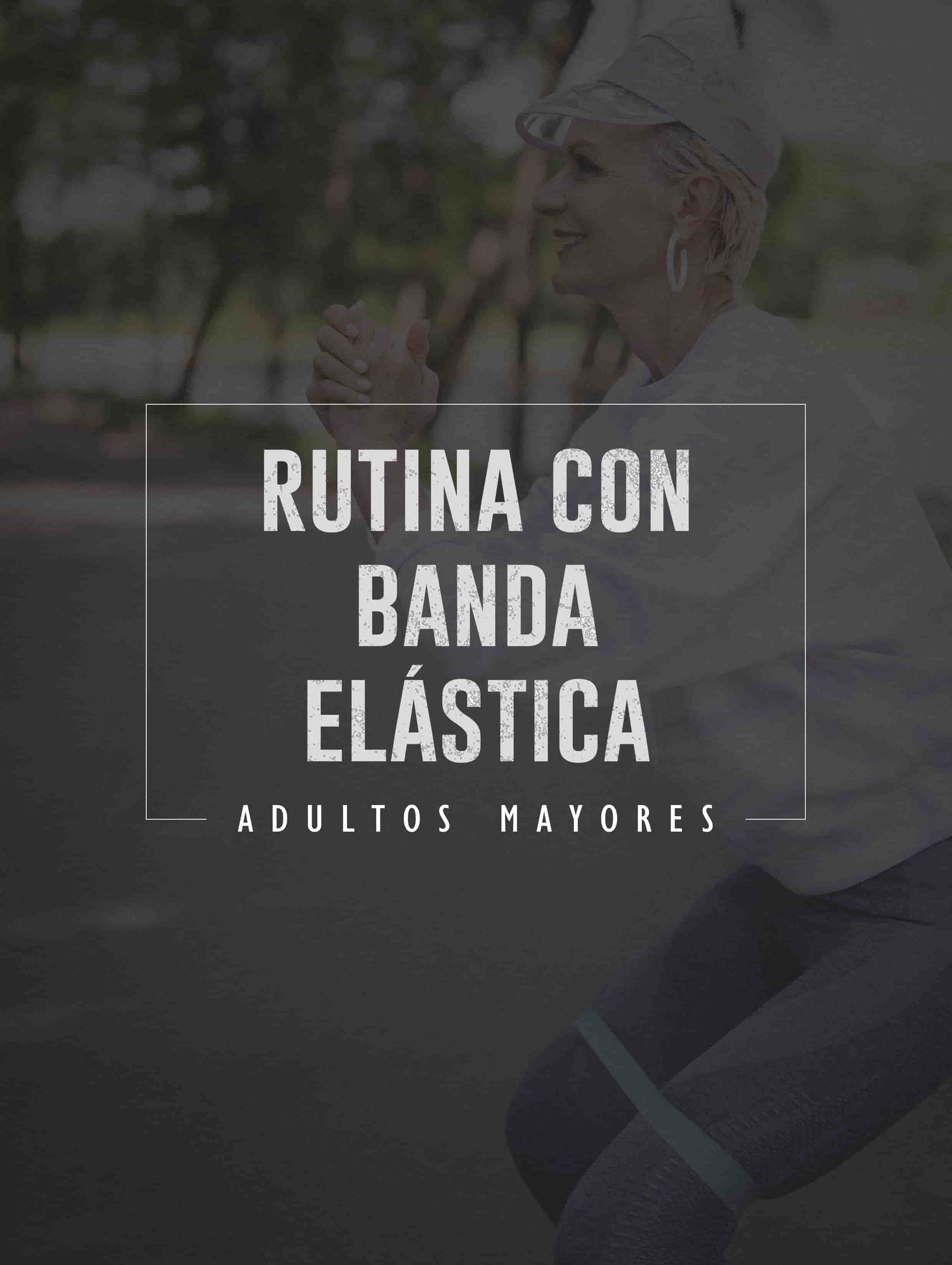 Rutinas con banda elástica